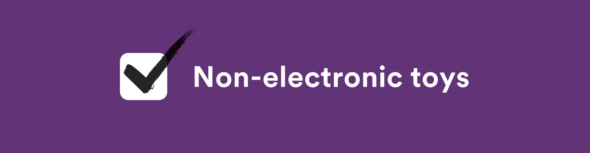 Non-electronic toys